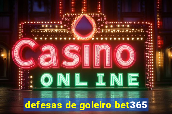 defesas de goleiro bet365